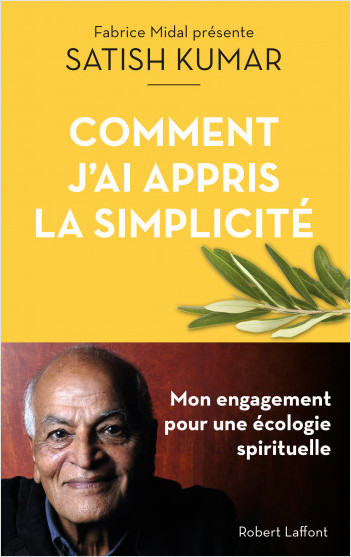 Satish Kumar - Livre : comment j'ai appris la simplicité